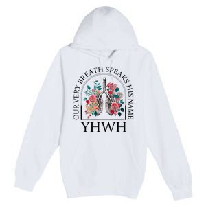 Floral Lung Christian Our Very Breath Speaks His Name Yhwh Premium Pullover Hoodie