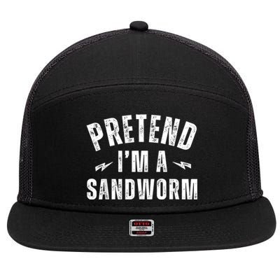 Funny Lazy Costume Last Minute Pretend IM A Sandworm 7 Panel Mesh Trucker Snapback Hat