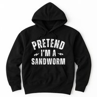 Funny Lazy Costume Last Minute Pretend IM A Sandworm Hoodie