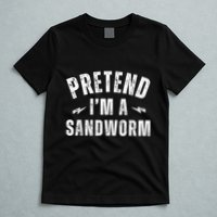 Funny Lazy Costume Last Minute Pretend IM A Sandworm T-Shirt