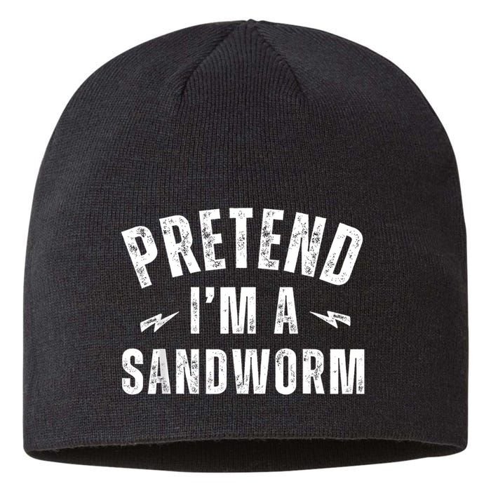Funny Lazy Costume Last Minute Pretend IM A Sandworm Sustainable Beanie