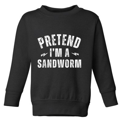 Funny Lazy Costume Last Minute Pretend IM A Sandworm Toddler Sweatshirt