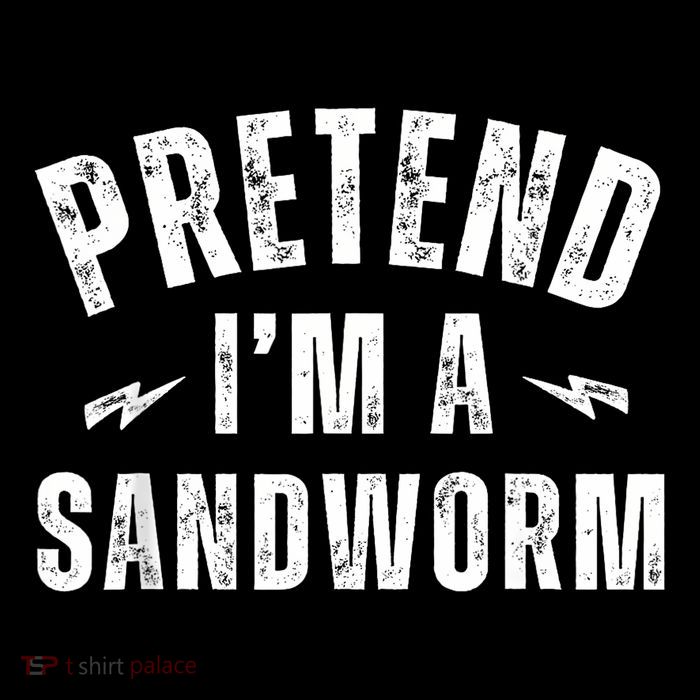 Funny Lazy Costume Last Minute Pretend IM A Sandworm Toddler T-Shirt