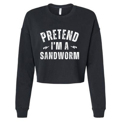 Funny Lazy Costume Last Minute Pretend IM A Sandworm Cropped Pullover Crew