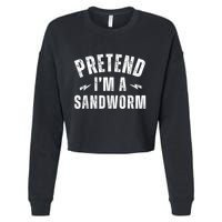 Funny Lazy Costume Last Minute Pretend IM A Sandworm Cropped Pullover Crew