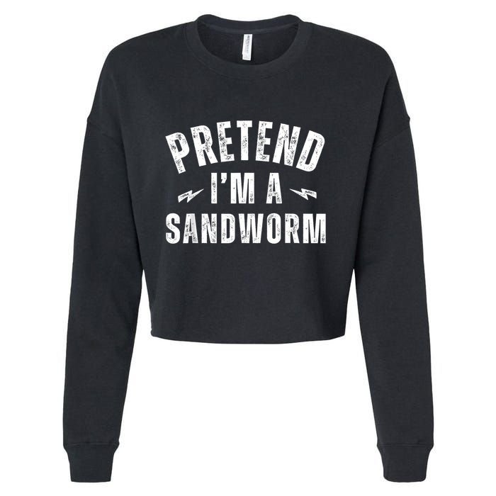 Funny Lazy Costume Last Minute Pretend IM A Sandworm Cropped Pullover Crew