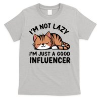 Funny Lazy Cat Gift I'm Not Lazy I'm Just A Good Influencer  T-Shirt