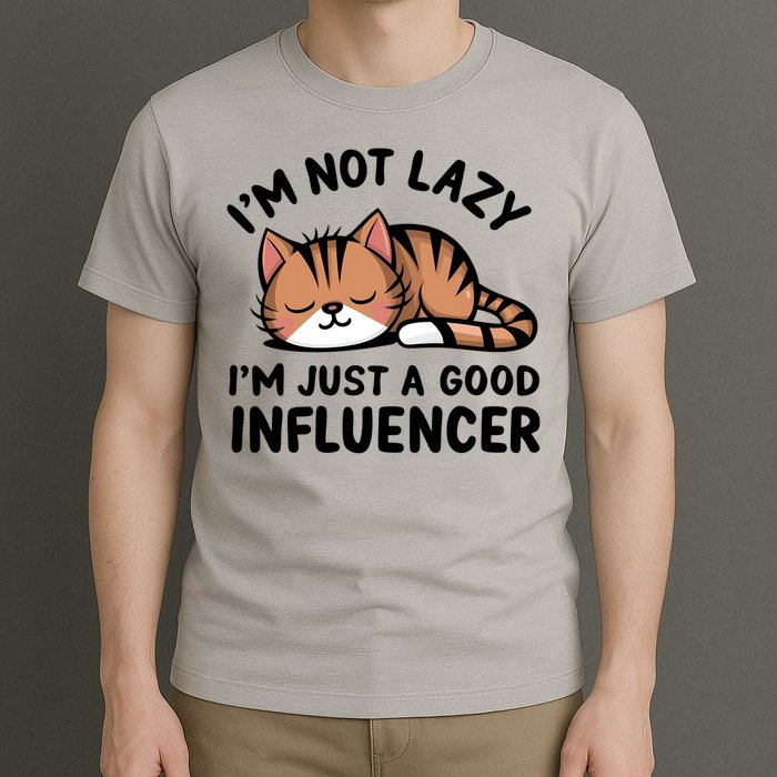 Funny Lazy Cat Gift I'm Not Lazy I'm Just A Good Influencer  T-Shirt