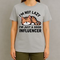 Funny Lazy Cat Gift I'm Not Lazy I'm Just A Good Influencer  T-Shirt