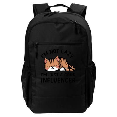 Funny Lazy Cat Gift I'm Not Lazy I'm Just A Good Influencer  Daily Commute Backpack