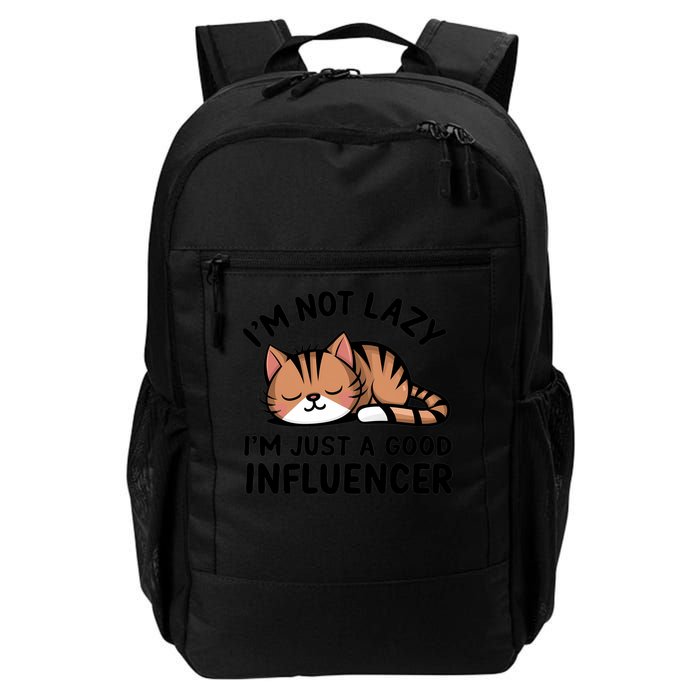 Funny Lazy Cat Gift I'm Not Lazy I'm Just A Good Influencer  Daily Commute Backpack