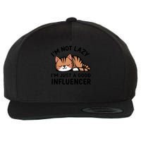 Funny Lazy Cat Gift I'm Not Lazy I'm Just A Good Influencer  Wool Snapback Cap