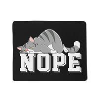 Funny Lazy Cat Nope Not Today Cat Mousepad