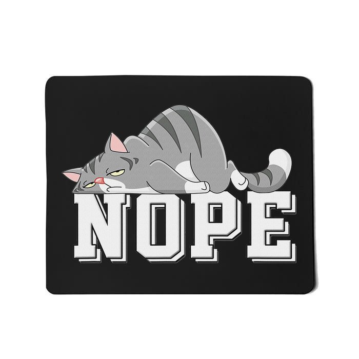 Funny Lazy Cat Nope Not Today Cat Mousepad