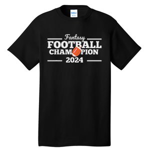 Fantasy League Champ 2024 Winner Fantasy Football Champion Tall T-Shirt