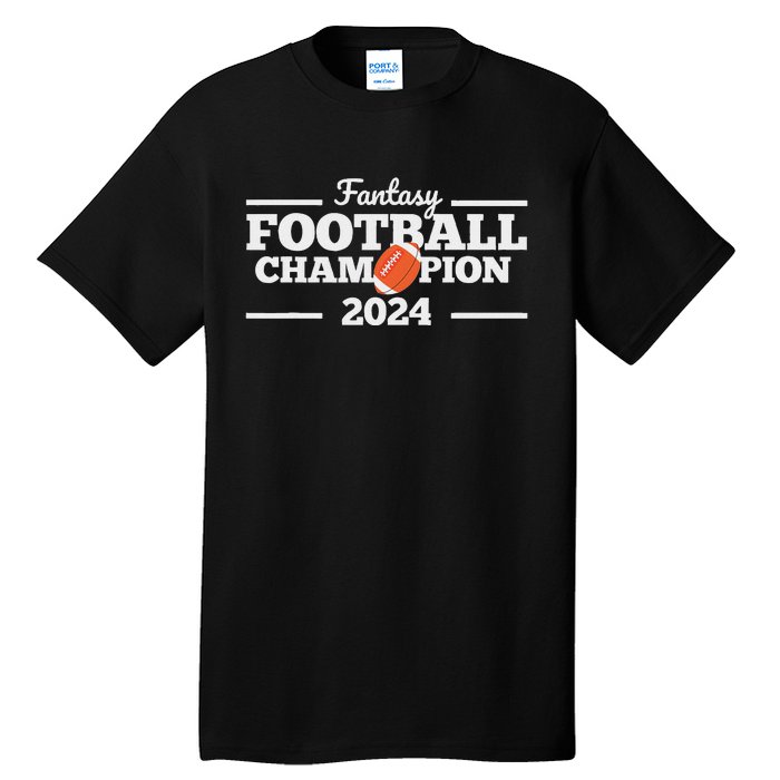 Fantasy League Champ 2024 Winner Fantasy Football Champion Tall T-Shirt