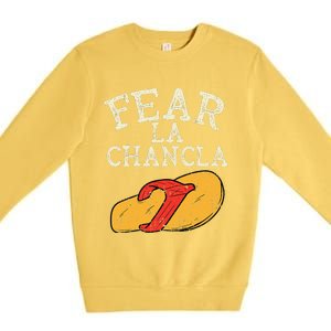 Fear La Chancla Funny Cinco De Mayo Spanish Mexican Premium Crewneck Sweatshirt