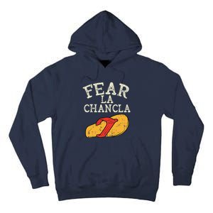 Fear La Chancla Funny Cinco De Mayo Spanish Mexican Tall Hoodie