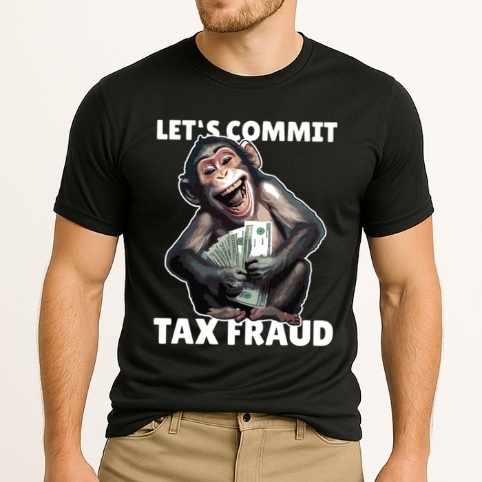 Funny Lets Commit Tax Fraud Monkey Outfit Tax Day Sayings Cooling Performance Crew T-Shirt