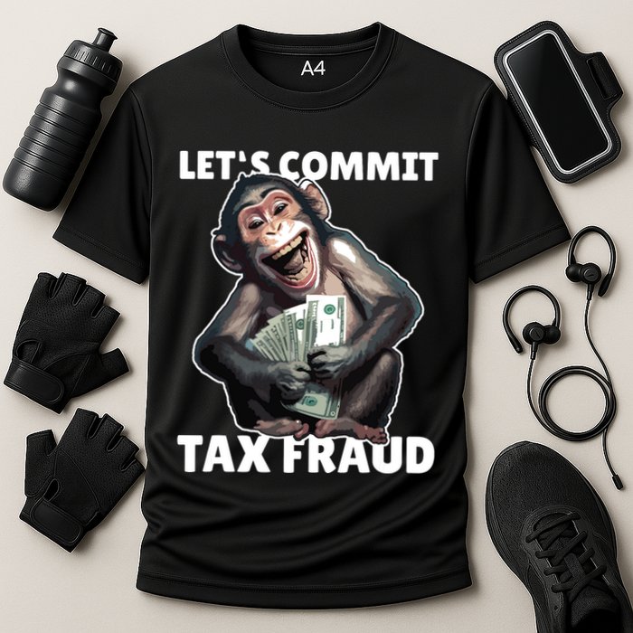 Funny Lets Commit Tax Fraud Monkey Outfit Tax Day Sayings Cooling Performance Crew T-Shirt