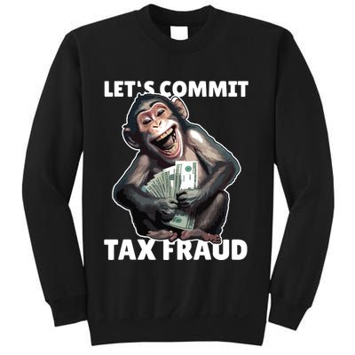Funny Lets Commit Tax Fraud Monkey Outfit Tax Day Sayings Sweatshirt