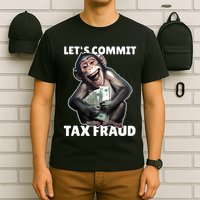 Funny Lets Commit Tax Fraud Monkey Outfit Tax Day Sayings T-Shirt