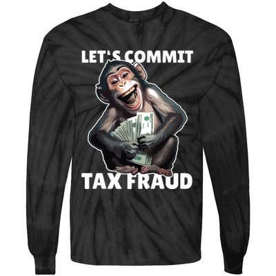 Funny Lets Commit Tax Fraud Monkey Outfit Tax Day Sayings Tie-Dye Long Sleeve Shirt