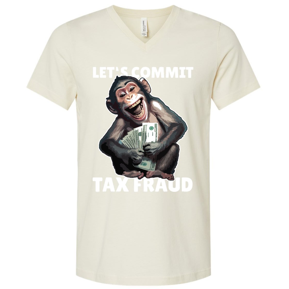 Funny Lets Commit Tax Fraud Monkey Outfit Tax Day Sayings V-Neck T-Shirt