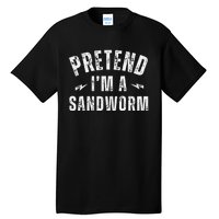 Funny Lazy Costume Last Minute Pretend IM A Sandworm Tall T-Shirt