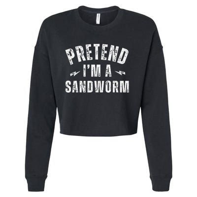 Funny Lazy Costume Last Minute Pretend IM A Sandworm Cropped Pullover Crew