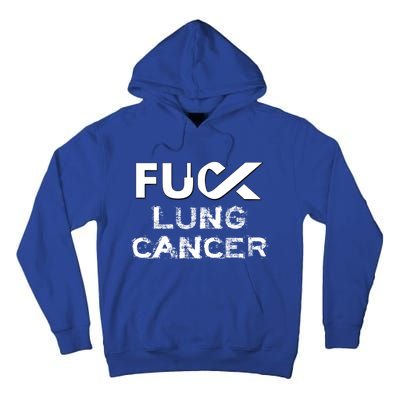 Fuck Lung Cancer Awareness Cool Gift Tall Hoodie