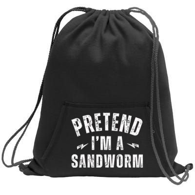 Funny Lazy Costume Last Minute Pretend IM A Sandworm Sweatshirt Cinch Pack Bag