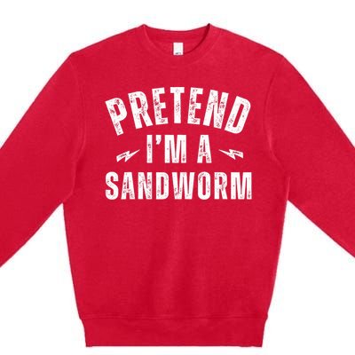 Funny Lazy Costume Last Minute Pretend IM A Sandworm Premium Crewneck Sweatshirt