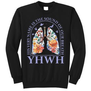 Floral Lung Christian Our Very Breath Speaks His Name Yhwh Sweatshirt