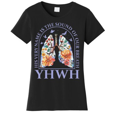 Floral Lung Christian Our Very Breath Speaks His Name Yhwh Women's T-Shirt