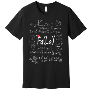 Fa (La)8 Christmas Santa Fa La Math Teacher Chalkboard Xmas Premium T-Shirt