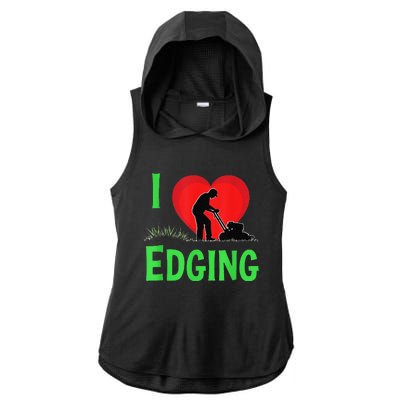 Funny Lawn Care I Love Edging Gardening Enthusiast Ladies PosiCharge Tri-Blend Wicking Draft Hoodie Tank