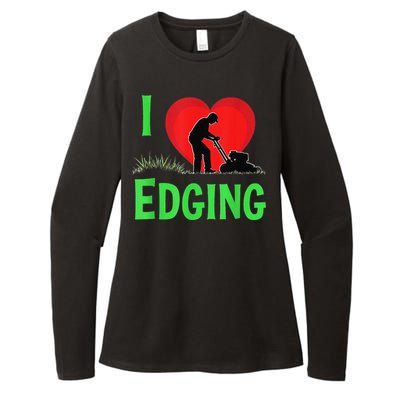 Funny Lawn Care I Love Edging Gardening Enthusiast Womens CVC Long Sleeve Shirt