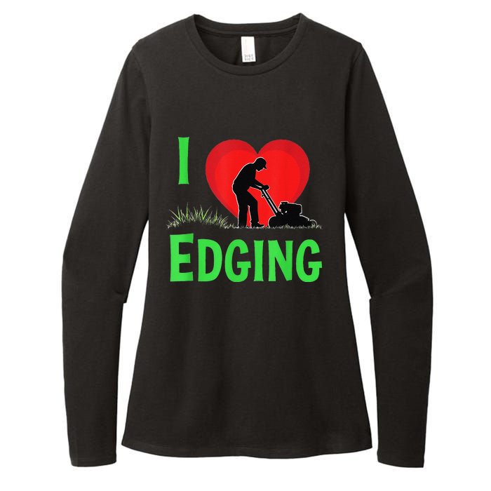 Funny Lawn Care I Love Edging Gardening Enthusiast Womens CVC Long Sleeve Shirt