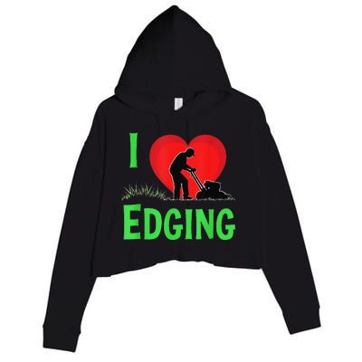 Funny Lawn Care I Love Edging Gardening Enthusiast Crop Fleece Hoodie