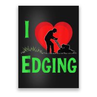 Funny Lawn Care I Love Edging Gardening Enthusiast Poster