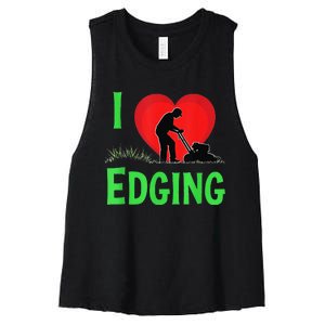 Funny Lawn Care I Love Edging Gardening Enthusiast Women's Racerback Cropped Tank