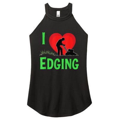 Funny Lawn Care I Love Edging Gardening Enthusiast Women's Perfect Tri Rocker Tank