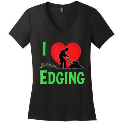 Funny Lawn Care I Love Edging Gardening Enthusiast Women's V-Neck T-Shirt