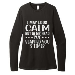 Funny Look Calm But In My Head Ive Slapped You 3 Times Womens CVC Long Sleeve Shirt