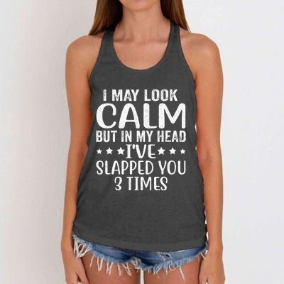 Funny Look Calm But In My Head Ive Slapped You 3 Times Women's Knotted Racerback Tank