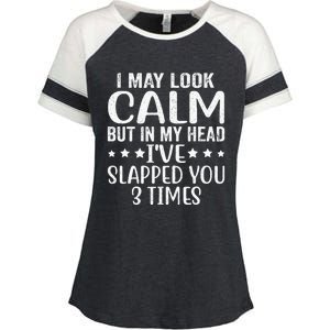 Funny Look Calm But In My Head Ive Slapped You 3 Times Enza Ladies Jersey Colorblock Tee