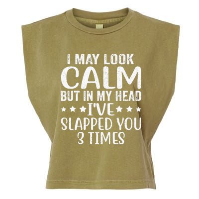 Funny Look Calm But In My Head Ive Slapped You 3 Times Garment-Dyed Women's Muscle Tee