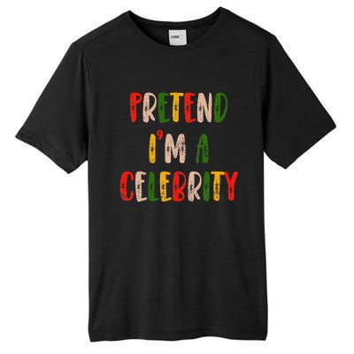 Funny Lazy Christmas Costume Pretend IM A Celebrity Tall Fusion ChromaSoft Performance T-Shirt