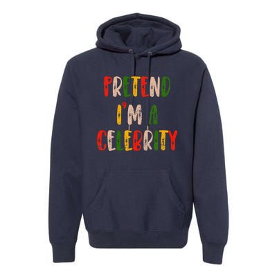 Funny Lazy Christmas Costume Pretend IM A Celebrity Premium Hoodie